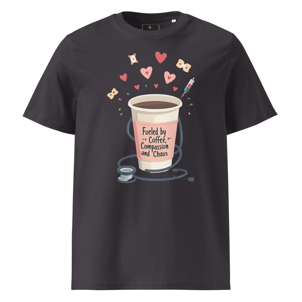 Fueled by Coffee, Compassion & Chaos – Nurse Life Organic Cotton Tee – Funny Healthcare Worker Shirt